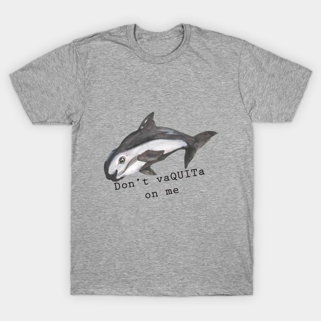 Don't vaQUITa on me T-Shirt by Mikestrauser